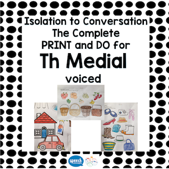 Articulation - Isolation to Conversation - TH Voiced Medial